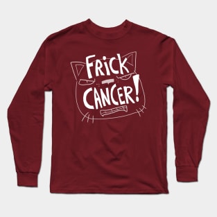 Frick Cancer! (Cat Face Ver) Long Sleeve T-Shirt